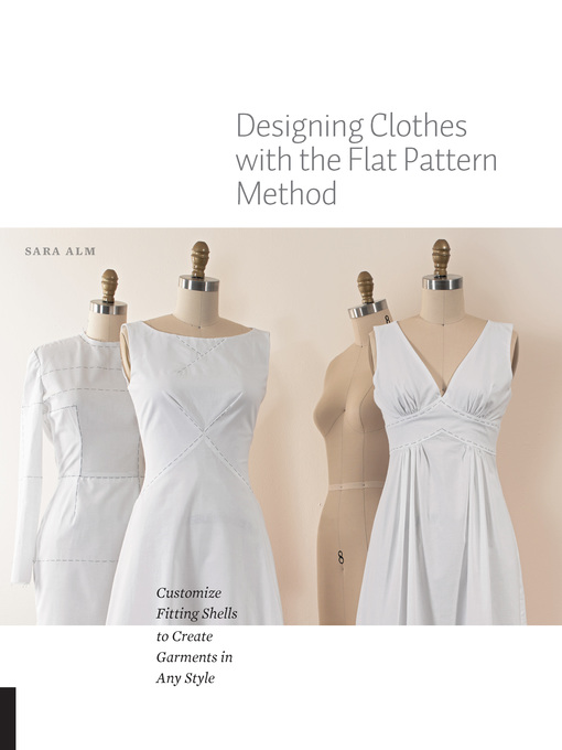 Title details for Designing Clothes with the Flat Pattern Method by Sara Alm - Wait list